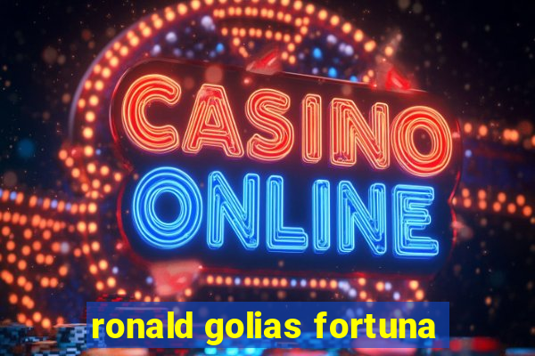 ronald golias fortuna